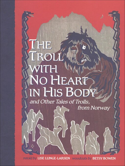 Title details for The Troll with No Heart in His Body by Lise Lunge-Larsen - Available